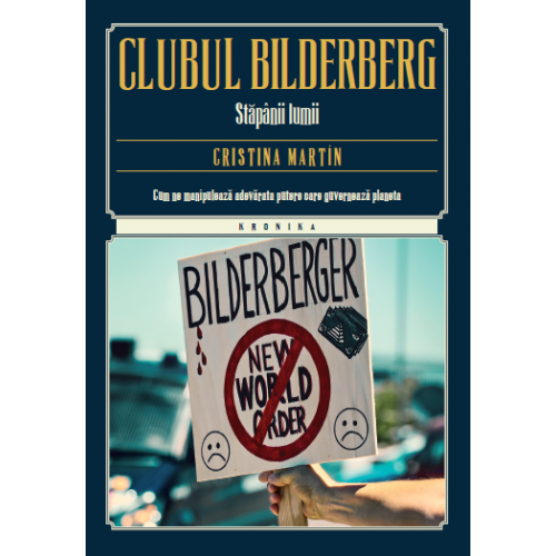 Clubul Bilderberg. Stapanii lumii