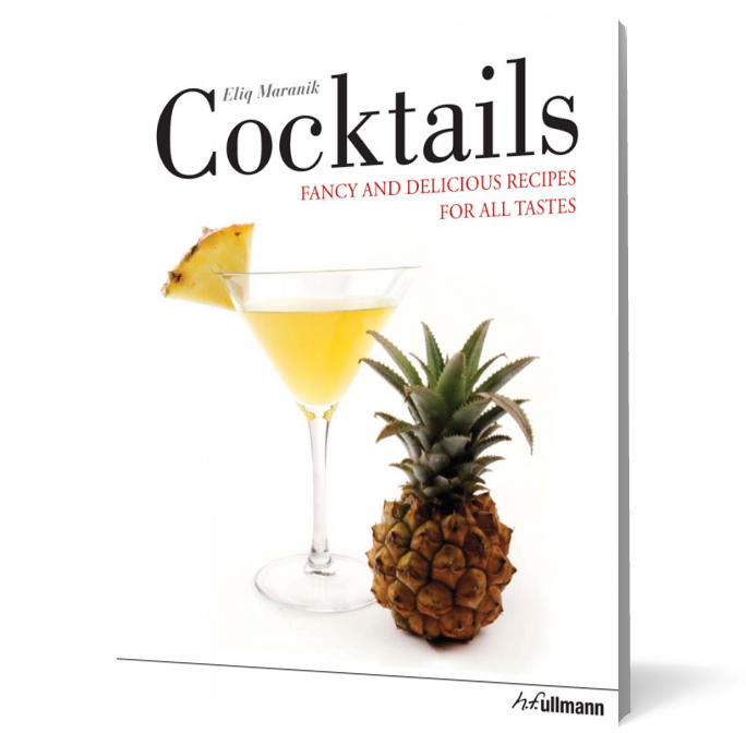 Cocktails. Fancy and Delicious Recipes for all Tastes