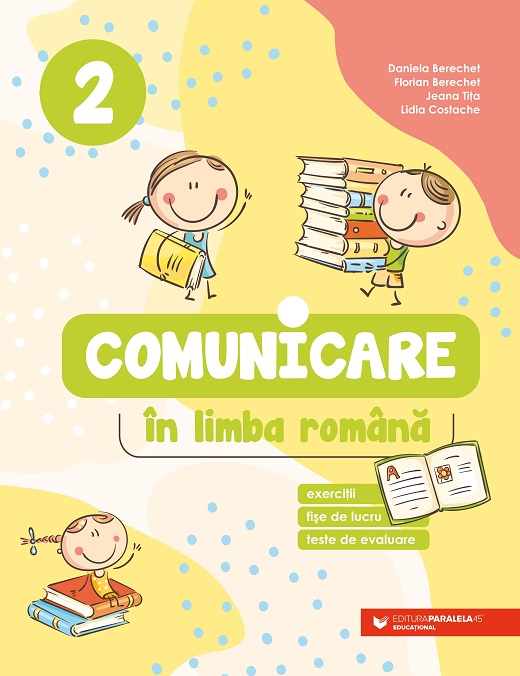 Comunicare în limba română. Exerciții, fișe de lucru, teste de evaluare. Clasa a II-a