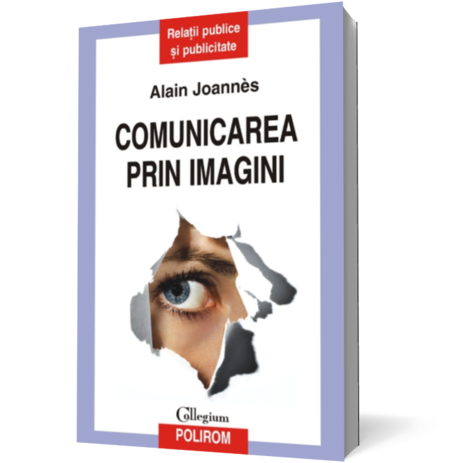 Comunicarea prin imagini. Cum sa-ti pui in valoare comunicarea prin intermediul dimensiunii vizuale