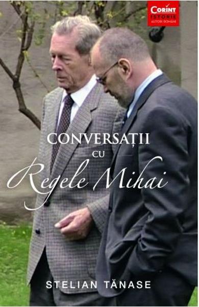 Conversatii cu Regele Mihai