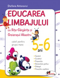 Educarea limbajului cu Rita Gargarita si Greierasul Albastru, 5-6 ani