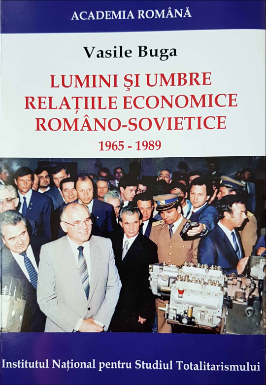 Lumini și umbre. Relațiile economice româno-sovietice (1965-1989)