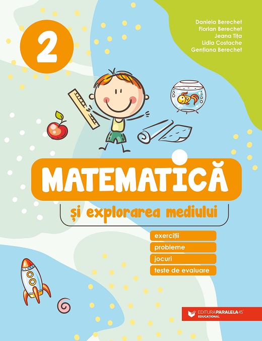 Matematică și explorarea mediului. Exerciții, probleme, jocuri, teste de evaluare (clasa a 2-a)