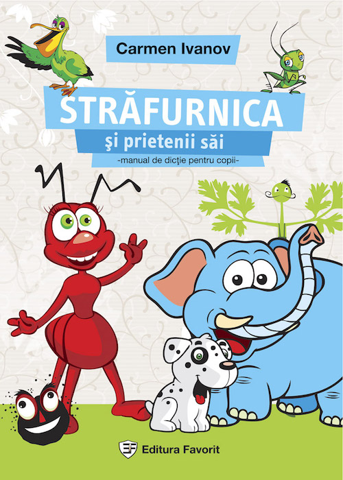 Străfurnica și prietenii săi. Manual de dicție pentru copii