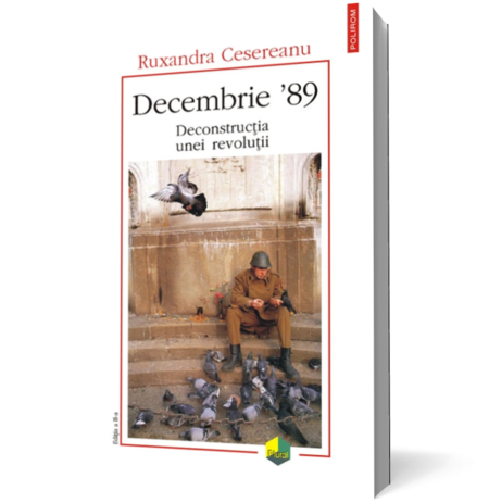 Decembrie \'89. Deconstructia unei revolutii