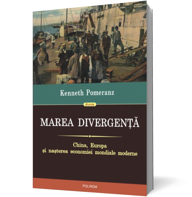 Marea divergenta. China, Europa si nasterea economiei mondiale moderne