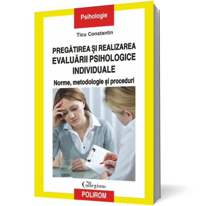 Pregătirea şi realizarea evaluării psihologice individuale: norme, metodologie şi proceduri