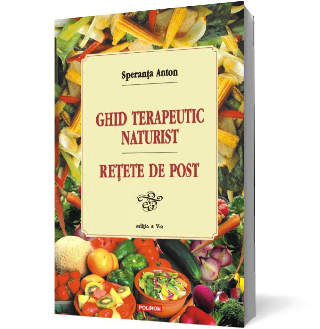 Ghid terapeutic naturist. Reţete de post