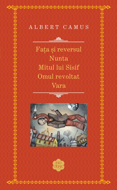 Fata si reversul. Nunta. Mitul lui Sisif. Omul revoltat. Vara