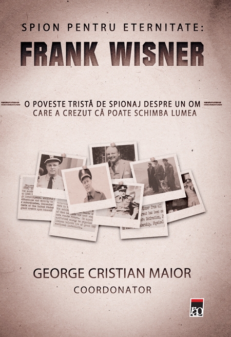 Spion pentru eternitate: Frank Wisner