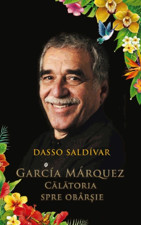 Garcia Marquez. Calatoria spre obarsie