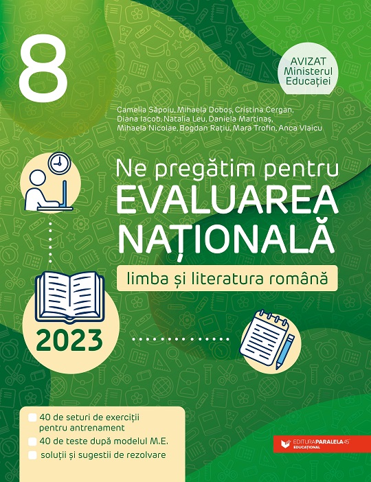 Ne pregătim pentru Evaluarea Naţională 2023. Limba şi literatura română. Clasa a VIII-a