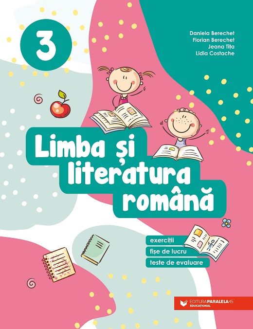 Limba şi literatura română. Exerciții, fișe de lucru, teste de evaluare. Clasa a III-a