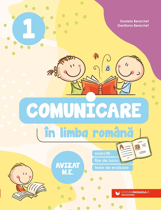 Comunicare în limba română. Exerciții, fișe de lucru, teste de evaluare. Clasa I