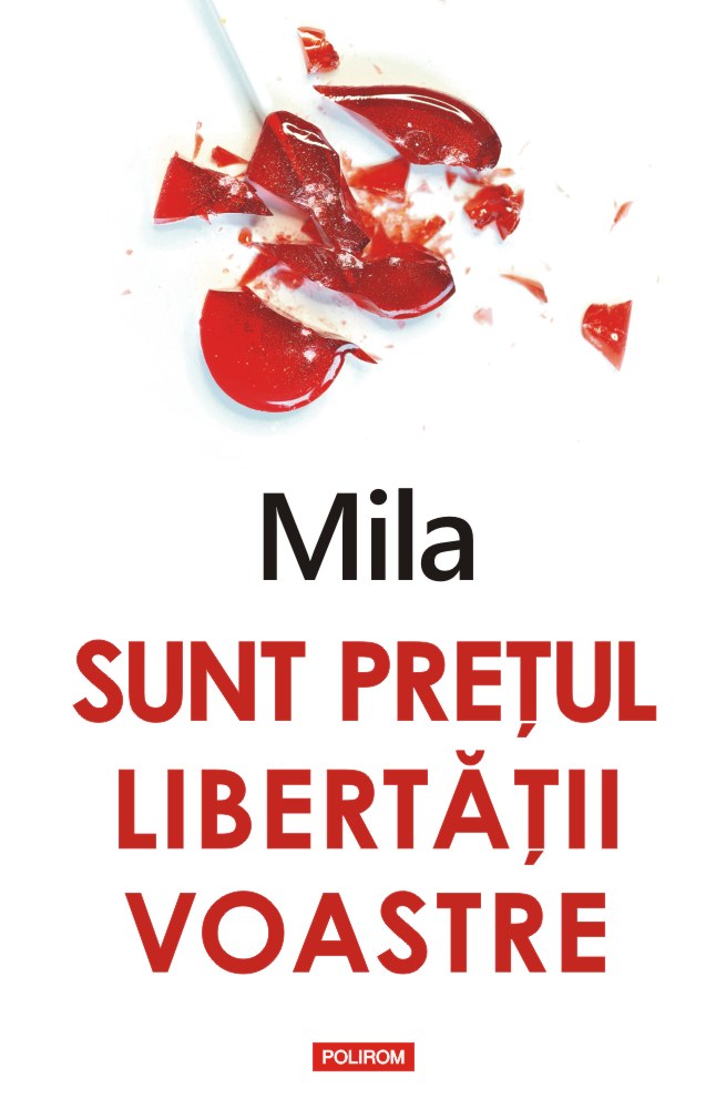 Sunt prețul libertății voastre