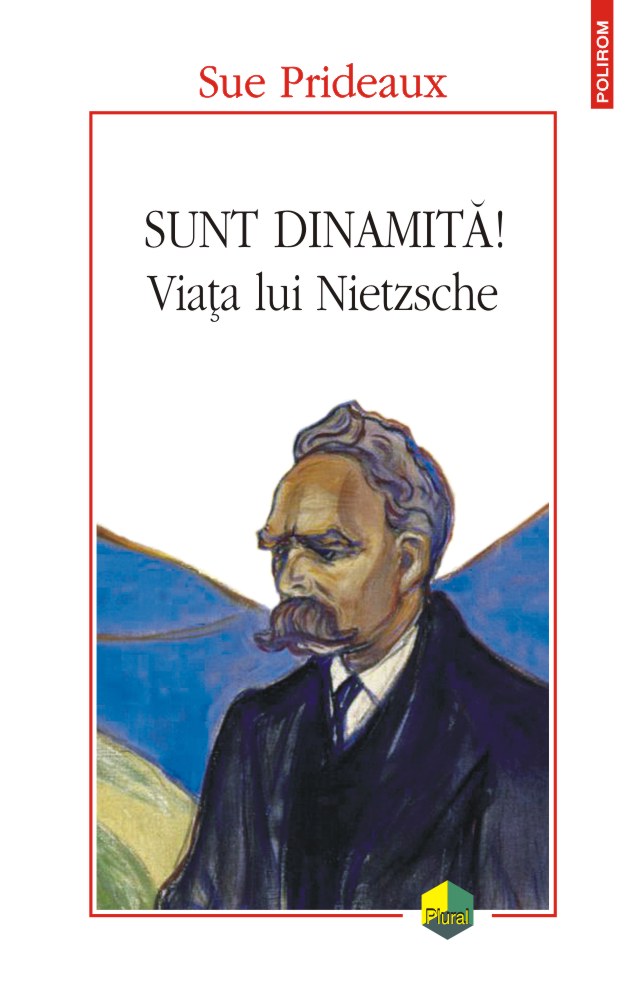 Sunt dinamită! Viața lui Nietzsche