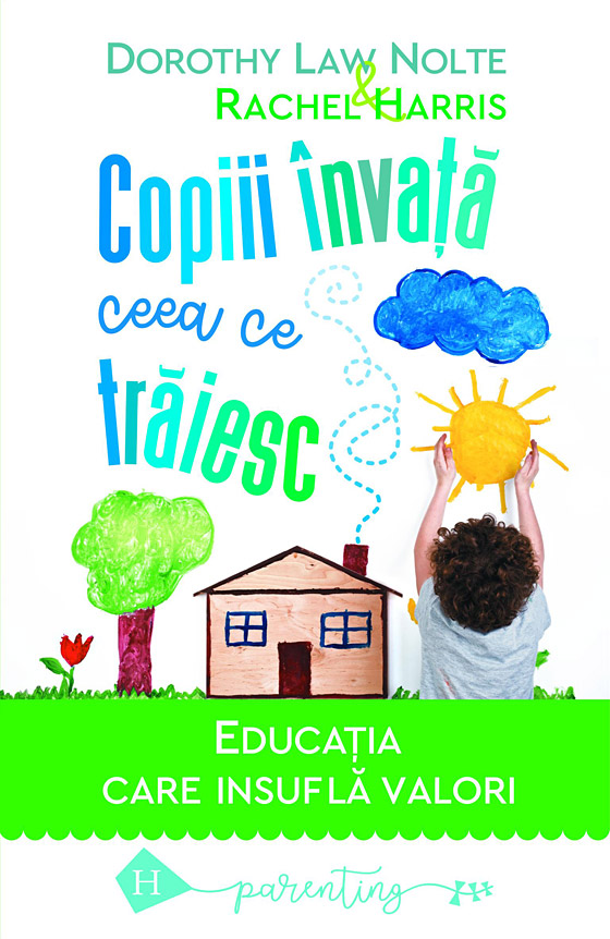 Copiii învață ceea ce trăiesc. Educația care insuflă valori