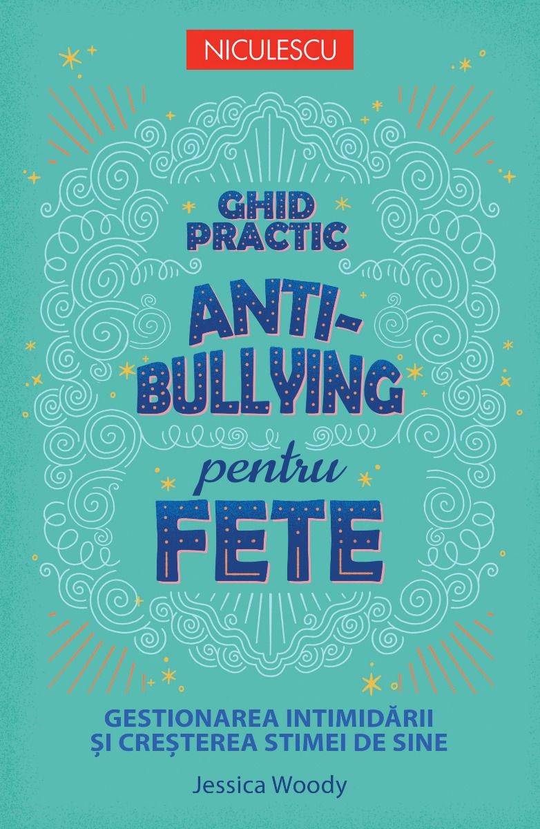 Ghid practic antibullying pentru fete. Gestionarea intimidării și creșterea stimei de sine