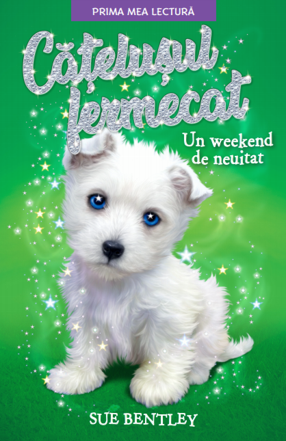 Cățelușul fermecat. Un weekend de neuitat