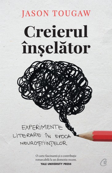 Creierul inselator. Experimente literare in epoca neurostiintelor