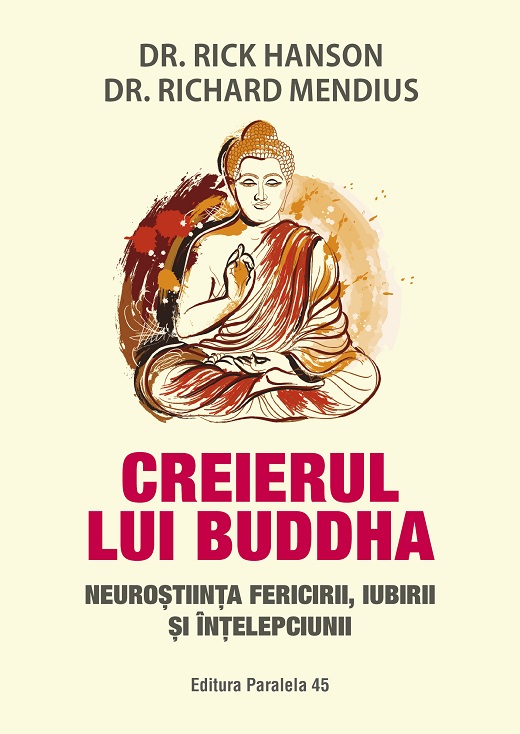Creierul lui Buddha. Neuroştiinţa fericirii, iubirii şi înţelepciunii