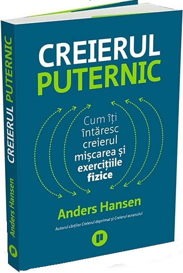 Creierul puternic. Cum îți întăresc creierul mișcarea și exercițiile fizice