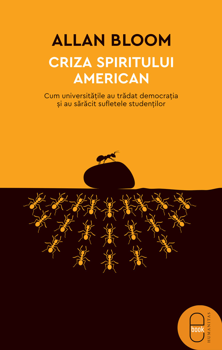 Criza spiritului american. Cum universitățile au trădat democrația și au sărăcit sufletele studenților (ebook)