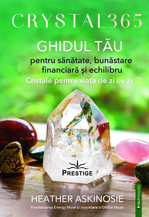 Crystal 365. Ghidul tau pentru sanatate, bunastare financiara