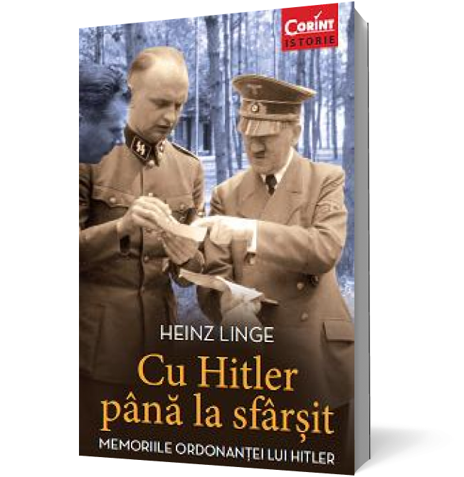 Cu Hitler pana la sfarsit. Memoriile ordonantei lui Hitler