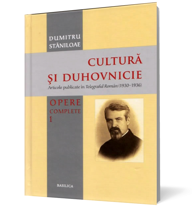 Cultură și duhovnicie (vol. 1): Articole publicate în Telegraful Român (1930-1936)