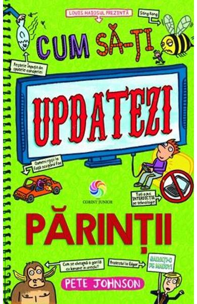 Cum sa-ti updatezi parintii (Cum sa-ti instruiesti parintii, vol. 5)