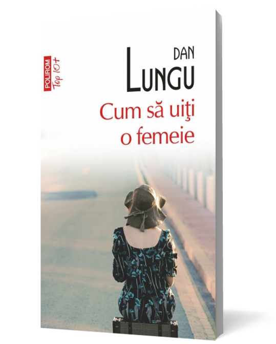 Cum să uiţi o femeie