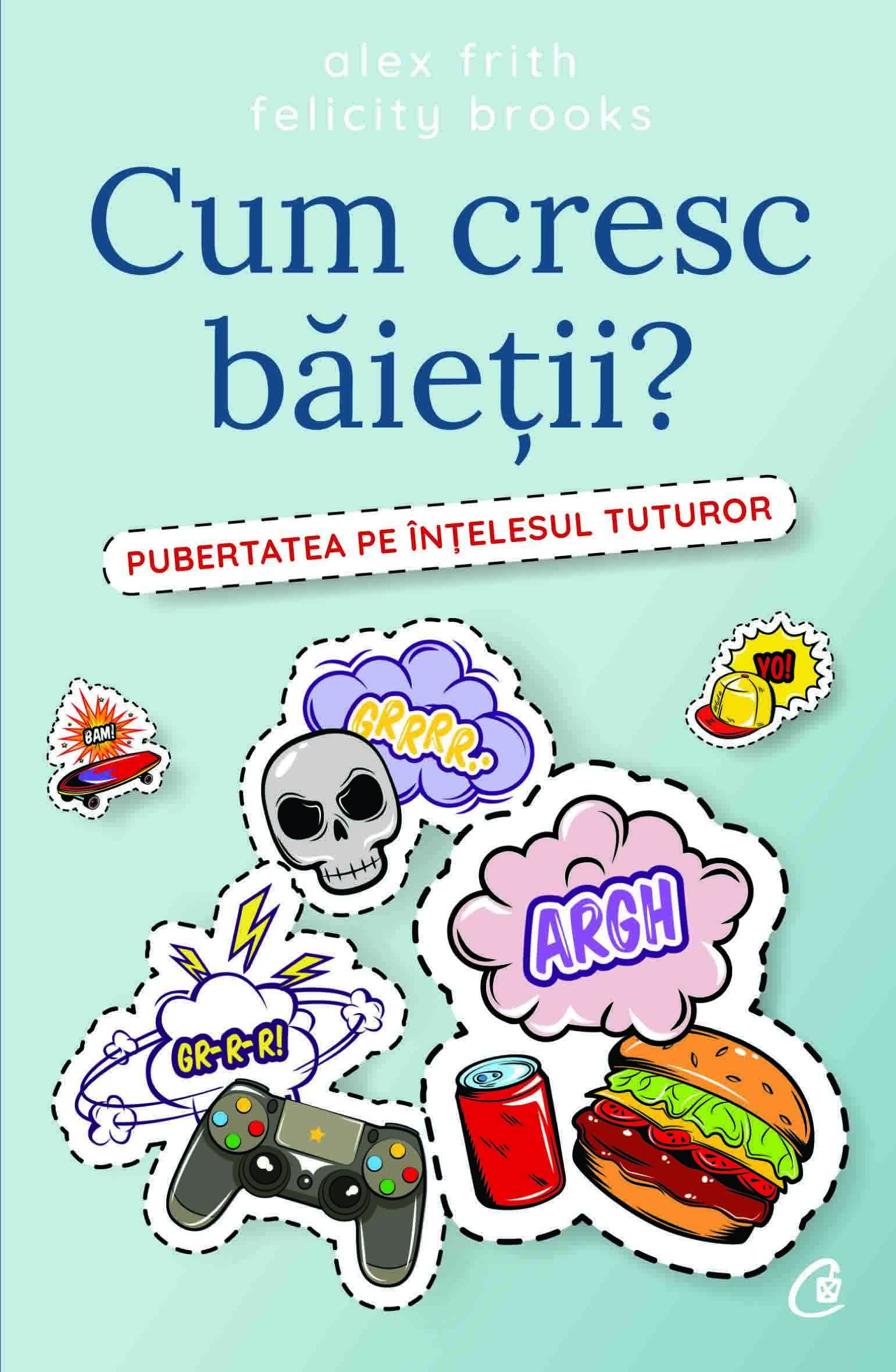 Cum cresc baietii? Pubertatea pe intelesul tuturor