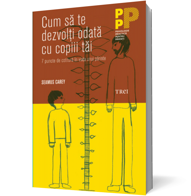 Cum să te dezvolţi odată cu copiii tăi. 7 puncte de cotitură în viaţa unui părinte