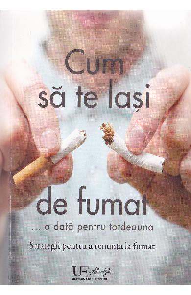 Cum sa te lasi de fumat... O data pentru totdeauna