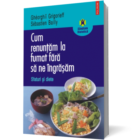 Cum renunţăm la fumat fără să ne îngrăşăm. Sfaturi şi diete