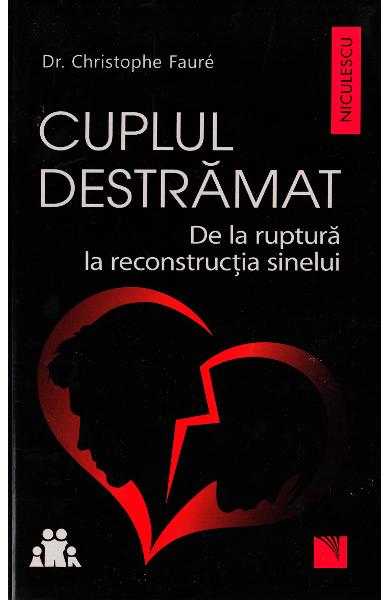 Cuplul destramat. De la ruptura la reconstructia sinelui