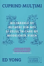 Cuprind mulțimi. Miliardele de microbi din noi și felul în care ne modelează viața