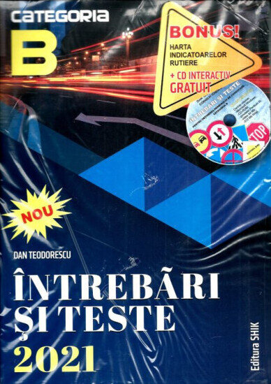 Intrebari si teste 2021, categoria B. Pentru obtinerea permisului de conducere auto