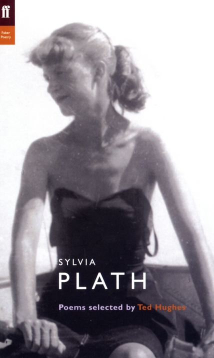 Sylvia Plath. Poems selected by Ted Hughes