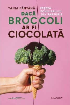 Daca broccoli ar fi ciocolata