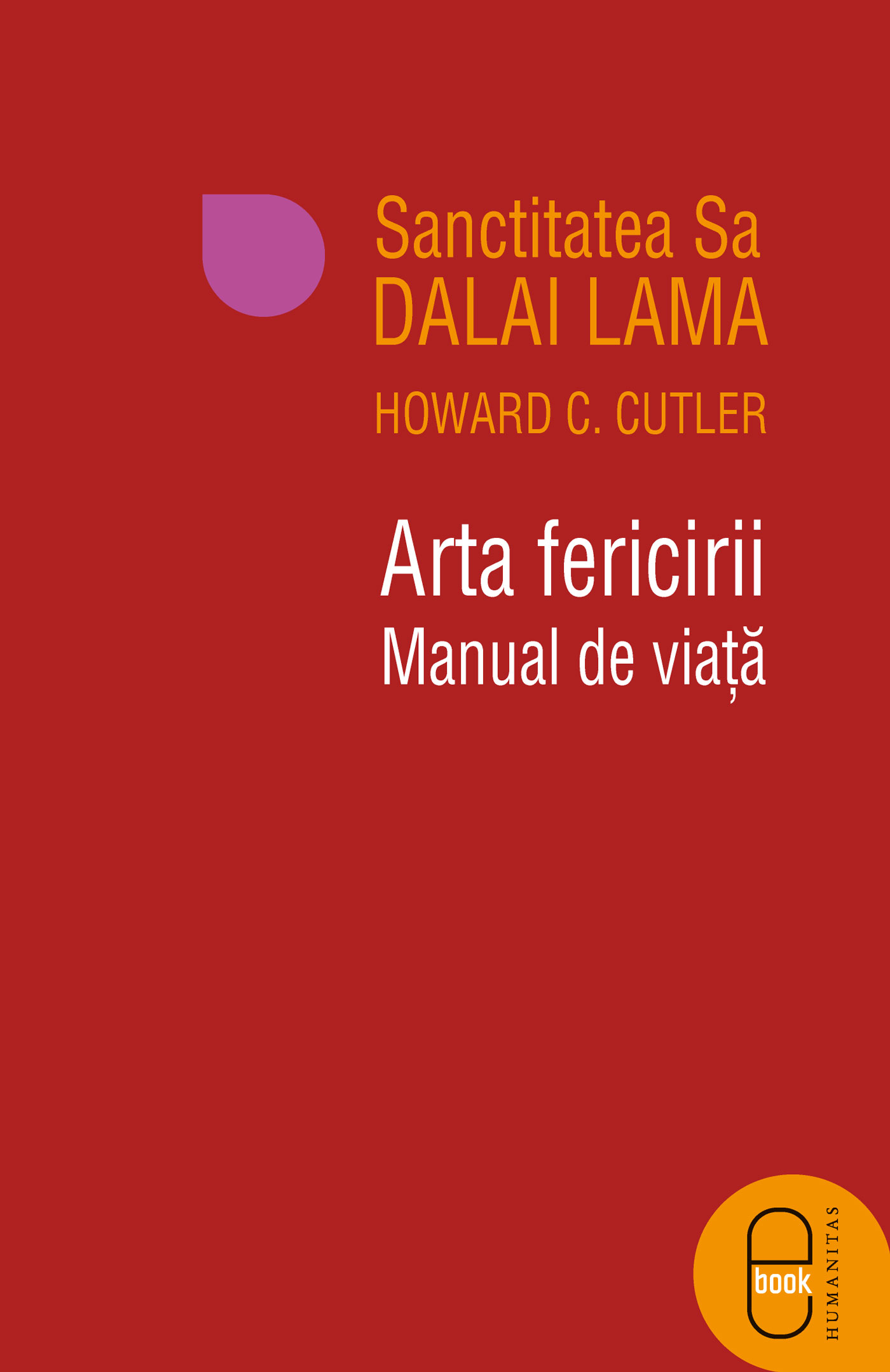 Arta fericirii. Manual de viata (epub)