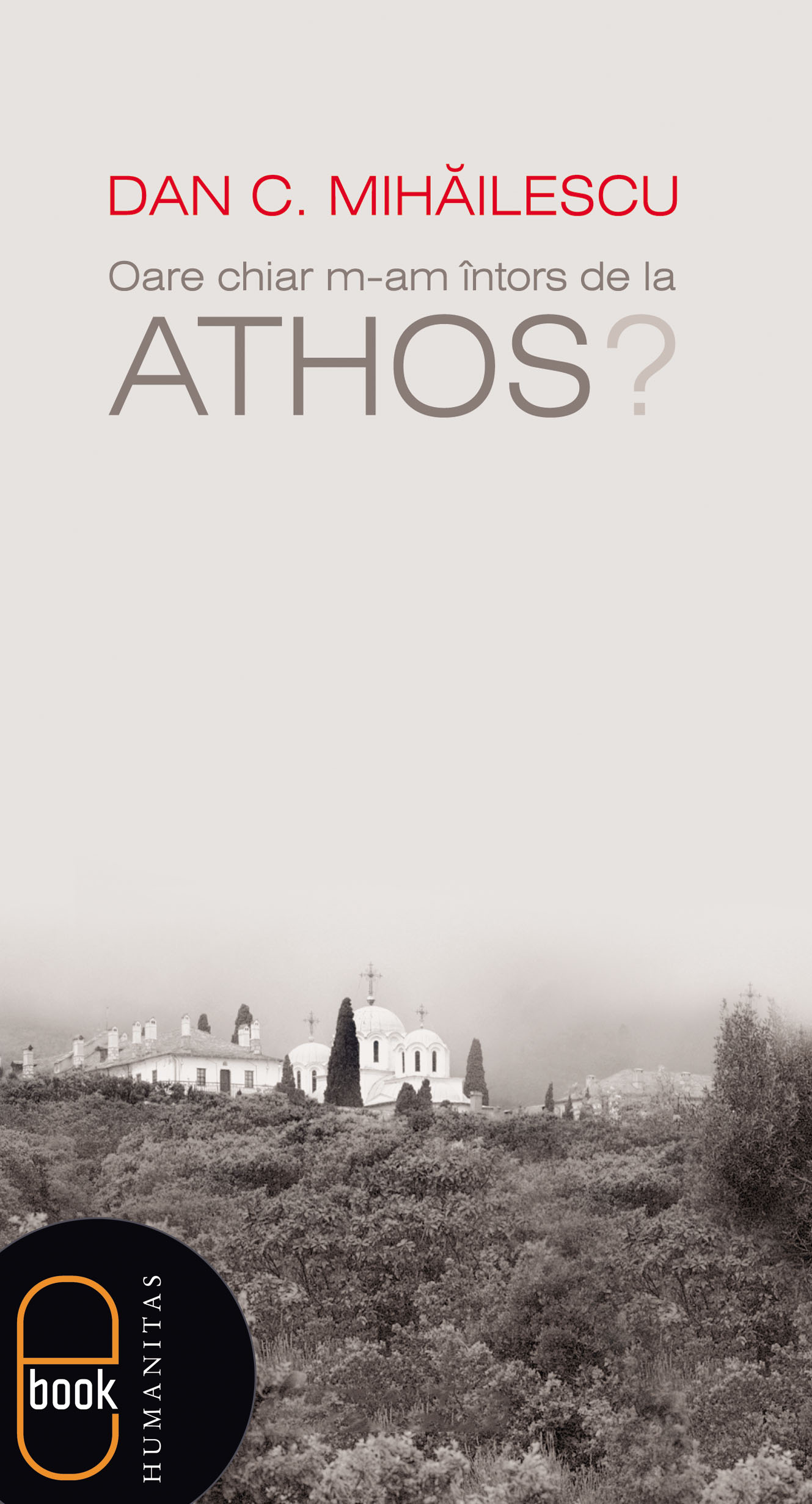 Oare chiar m-am întors de la Athos? (epub)