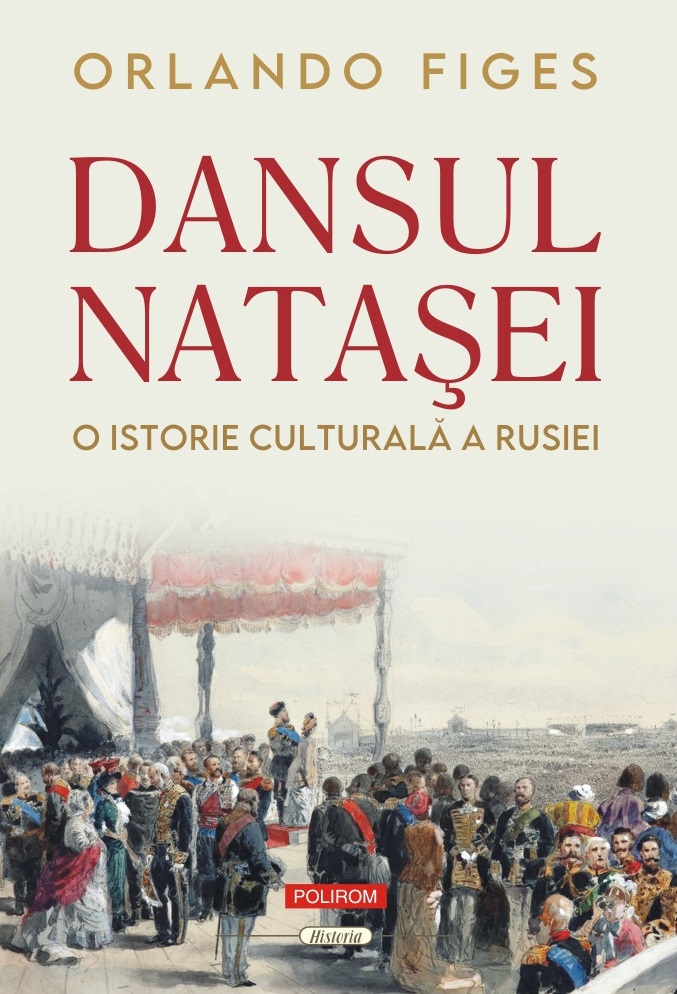 Dansul Nataşei. O istorie culturală a Rusiei