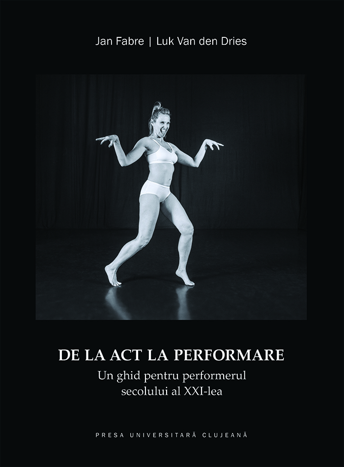 De la act la performare. Un ghid pentru performerul secolului al XXI-lea