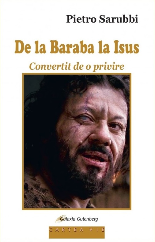 De la Baraba la Isus. Convertit de o privire