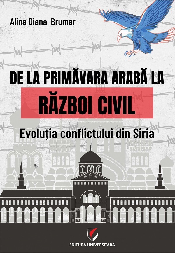 De la primavara araba la razboi civil. Evolutia conflictului din Siria