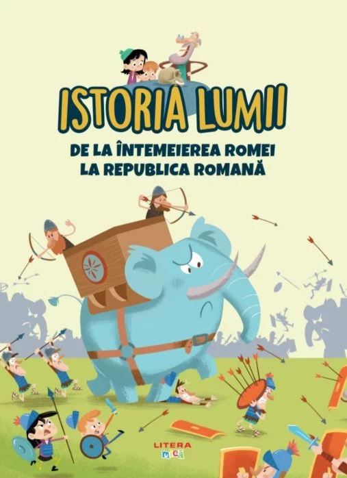 Istoria lumii. De la întemeierea Romei la Republica Romană