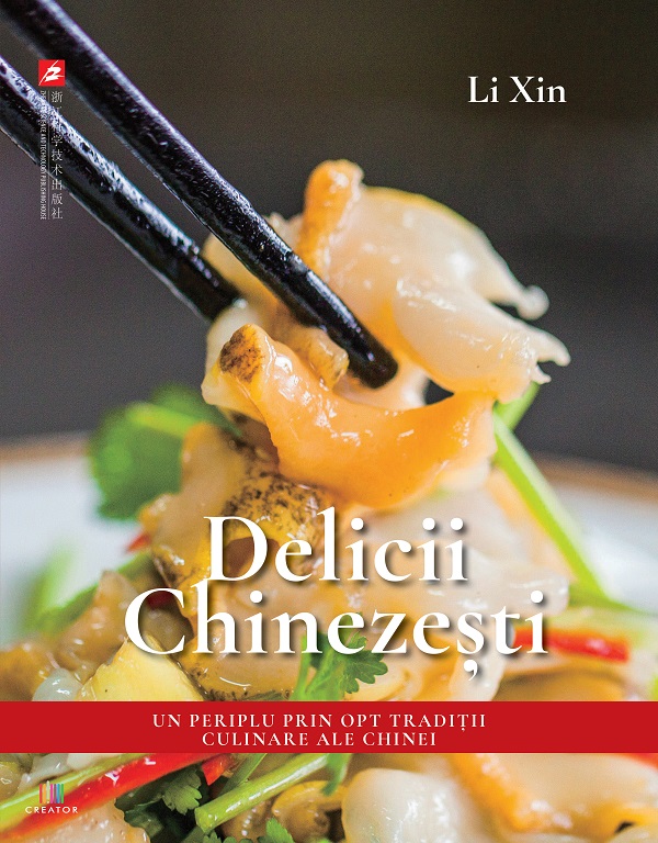 Delicii chinezesti. Un periplu prin opt traditii culinare ale Chinei